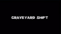 Graveyard Shift Trailer